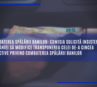 Comisia solicită insistent României să modifice transpunerea celei de-a cincea Directive privind combaterea spălării banilor