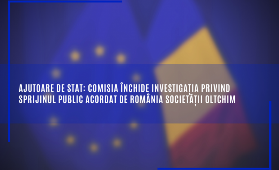 Comisia închide investigația privind sprijinul public acordat de România societății Oltchim