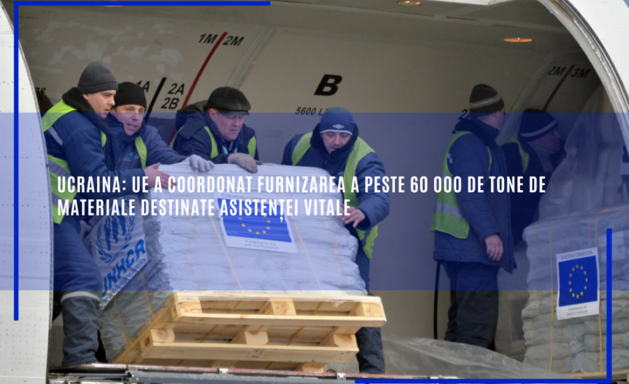 Ucraina: UE a coordonat furnizarea a peste 60 000 de tone de materiale destinate asistenței vitale