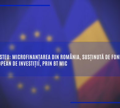 Microfinanțarea din România, susținută de Fondul European de Investiții, prin BT Mic