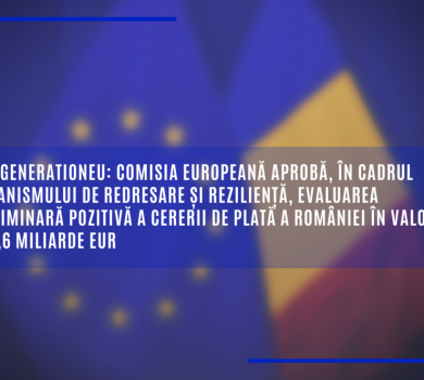 Comisia Europeană aprobă, în cadrul Mecanismului de redresare și reziliență, evaluarea preliminară pozitivă a cererii de plată a României în valoare de 2,6 miliarde EUR