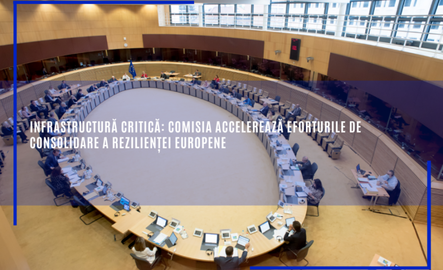 Infrastructură critică: Comisia accelerează eforturile de consolidare a rezilienței europene