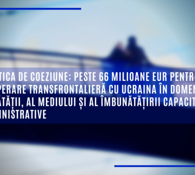 Peste 66 milioane EUR pentru cooperare transfrontalieră cu Ucraina în domeniul sănătății, al mediului și al îmbunătățirii capacității administrative