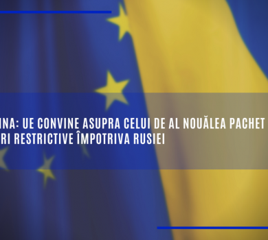 UE convine asupra celui de al nouălea pachet de măsuri restrictive împotriva Rusiei