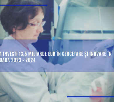 UE va investi 13,5 miliarde EUR în cercetare și inovare în perioada 2023 – 2024
