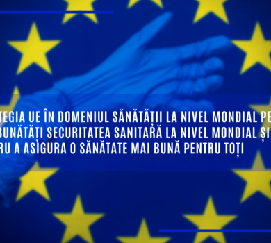 Strategia UE în domeniul sănătății la nivel mondial pentru a îmbunătăți securitatea sanitară la nivel mondial și pentru a asigura o sănătate mai bună pentru toți