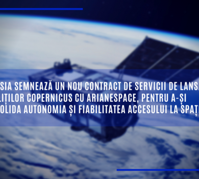 Comisia semnează un nou contract de servicii de lansare a sateliților Copernicus cu Arianespace, pentru a-și consolida autonomia și fiabilitatea accesului la spațiu
