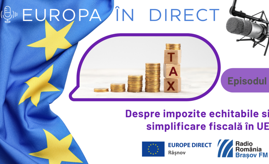 EUROPA ÎN DIRECT | Despre impozite echitabile si simplificare fiscală în UE